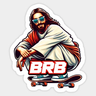 BRB meme Jesus is coming soon Skateboarding Sticker